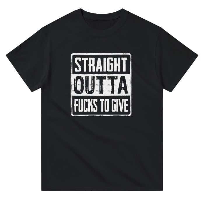 Straight Outta F*cks to Give" Funny Unisex T-Shirt – Bold and Hilarious Statement Tee